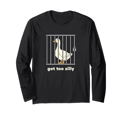 A Got Too Silly Goose t-shirt