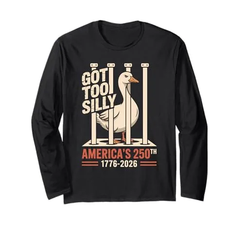 A Got Too Silly Goose t-shirt